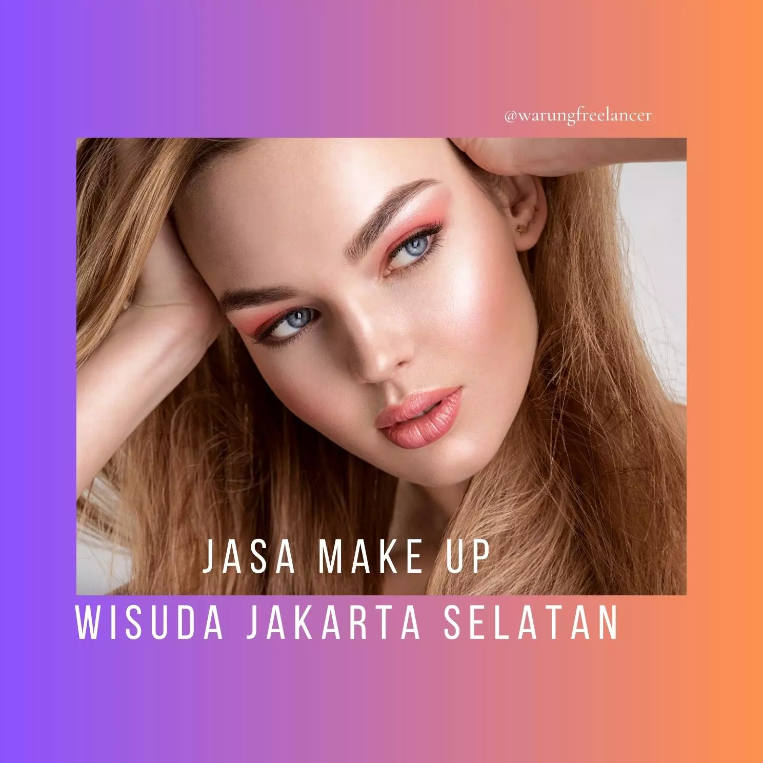 Jasa Make Up Wisuda Jakarta Selatan