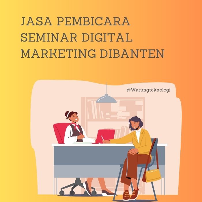 Jasa Pembicara Seminar Digital Marketing Di Banten